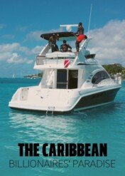 The Caribbean: Billionaires' Paradise / The Caribbean: Billionaires' Paradise