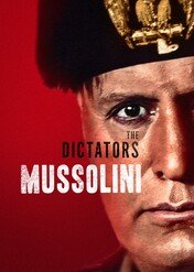 The Dictators: Mussolini / The Dictators: Mussolini