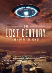 The Lost Century: And How to Reclaim It / The Lost Century: And How to Reclaim It