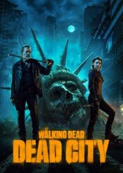 The Walking Dead: Dead City / The Walking Dead: Dead City