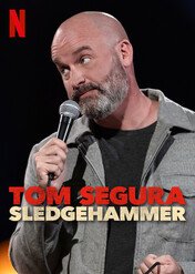 Tom Segura: Sledgehammer / Tom Segura: Sledgehammer