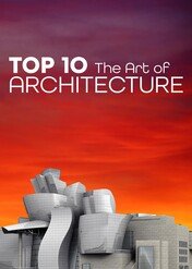 Top 10: The Art of Architecture / Top 10: The Art of Architecture