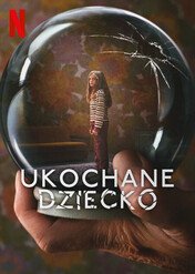 Ukochane dziecko / Dear Child