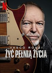 Vasco Rossi: Żyć pełnią życia / Vasco Rossi: Living It