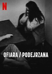 Ofiara/Podejrzana / Victim/Suspect