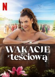 Wakacje z teściową / Stranded with My Mother-in-Law