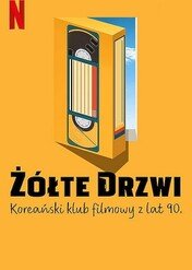 Żółte Drzwi: Koreański klub filmowy z lat 90. / Yellow Door: '90s Lo-fi Film Club