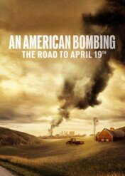 Amerykański zamach: Droga do Oklahoma City / An American Bombing: The Road to April 19th