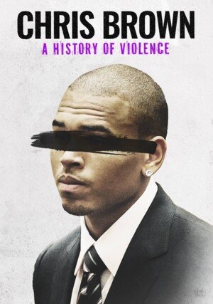 Chris Brown: Historia przemocy / Chris Brown: A History of Violence