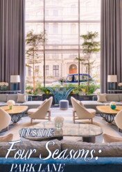 Hotel Four Seasons przy Park Lane / Inside Four Seasons: Park Lane