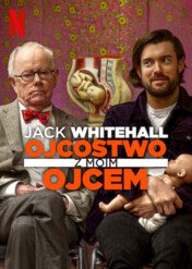 Jack Whitehall: Ojcostwo z moim ojcem / Jack Whitehall: Fatherhood with My Father