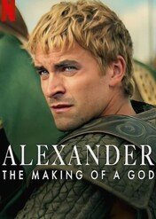 Jak Aleksander Wielki został bogiem / Alexander: The Making of a God