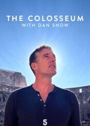Koloseum: prawdziwa historia / The Colosseum with Dan Snow