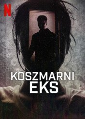 Koszmarni eks / Worst Ex Ever
