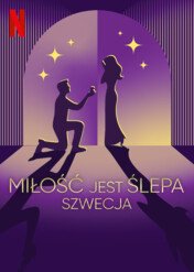 Miłość jest ślepa: Szwecja / Love is Blind: Sweden