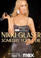Nikki Glaser: I tak umrzemy / Nikki Glaser: Someday You'll Die