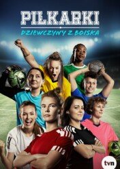 Piłkarki. Dziewczyny z boiska / Piłkarki. Dziewczyny z boiska