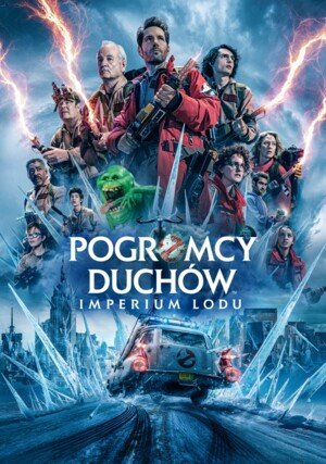 Pogromcy duchów: Imperium lodu / Ghostbusters: Frozen Empire