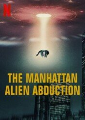 Porwanie przez obcych na Manhattanie / The Manhattan Alien Abduction
