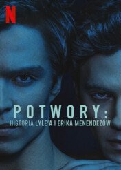 Potwory: Historia Lyle’a i Erika Menendezów / Monsters: The Lyle and Erik Menendez Story