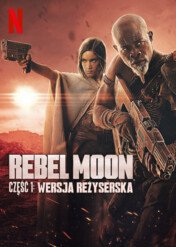 Rebel Moon – część 1: wersja reżyserska / Rebel Moon - Chapter One: Chalice Of Blood