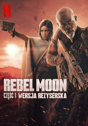 Rebel Moon – część 1: wersja reżyserska / Rebel Moon - Chapter One: Chalice Of Blood