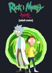 Rick i Morty: Anime / Rick and Morty: The Anime
