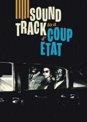Ścieżka dźwiękowa zamachu stanu / Soundtrack to a Coup d'État