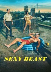 Sexy Beast / Sexy Beast