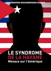Syndrom hawański. Kto pierze umysły Amerykanów? / Le Syndrome de la Havane: Menace sur L'amerique