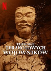 Tajemnice terakotowych wojowników / Mysteries of the Terracotta Warriors