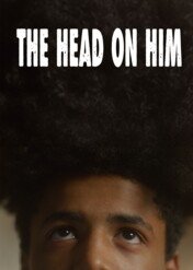 The Head on Him / The Head on Him