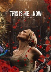 This Is Me... Now: A Love Story / This Is Me... Now: A Love Story