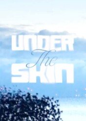 Under The Skin / Under The Skin