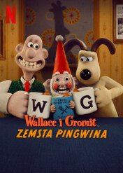 Wallace i Gromit: Zemsta pingwina / Wallace & Gromit: Vengeance Most Fowl
