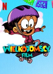 Wielkodomscy – film / The Casagrandes Movie