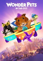 Wspaniałe zwierzaki: miejska przygoda / Wonder Pets: In the City