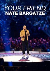 Your Friend, Nate Bargatze / Your Friend, Nate Bargatze