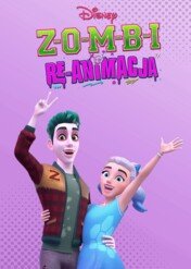 ZOMBI: Serial Re-Animowany / Zombies: The Re Animated Series