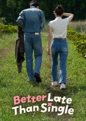 Lepiej późno niż samotnie / Better Late Than Single