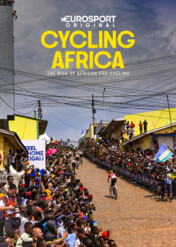 Cycling Africa: The Rise of African Pro Cycling / Cycling Africa: The Rise of African Pro Cycling