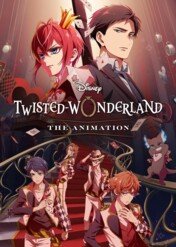 Disney Twisted Wonderland: Animacja / Disney Twisted Wonderland: The Animation