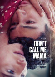 Nie mów do mnie mamo / Don't Call Me Mama