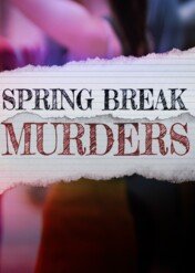 Ferie, impreza, morderstwo / Spring Break Murders