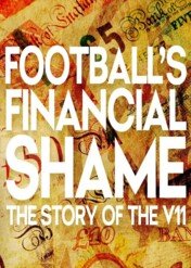 Futbolowa afera za miliony / Football's Financial Shame: The Story of the V11