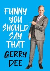 Gerry Dee: Funny You Should Say That / Gerry Dee: Funny You Should Say That