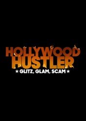 Hollywoodzki oszust: blichtr, szyk, kant / Hollywood Hustler: Glitz, Glam, Scam