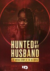 Na celowniku męża: Nieznana historia snajpera z Waszyngtonu / Hunted by My Husband: The Untold Story of the DC Sniper