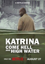 Huragan Katrina: Gdy rozpętało się piekło / Katrina: Come Hell and High Water