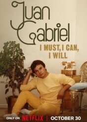 Juan Gabriel: Muszę, mogę i chcę / Juan Gabriel: I Must, I Can, I Will